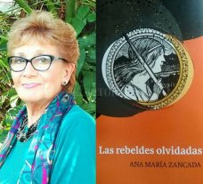 Ana María Zancada: "Las rebeldes olvidadas" Ana María Zancada: "Las rebeldes olvidadas"